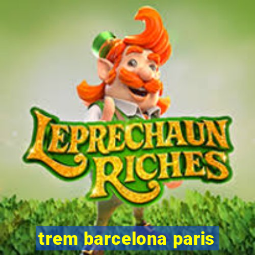 trem barcelona paris